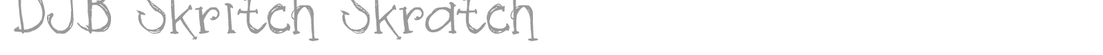 DJB Skritch Skratch font preview